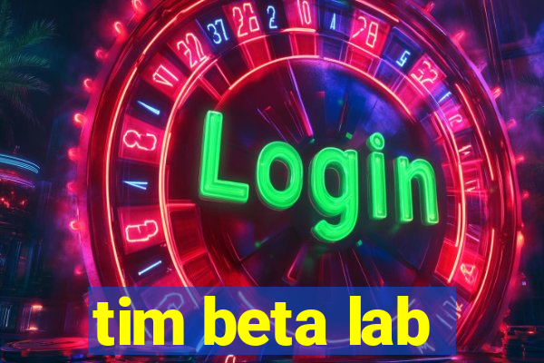 tim beta lab